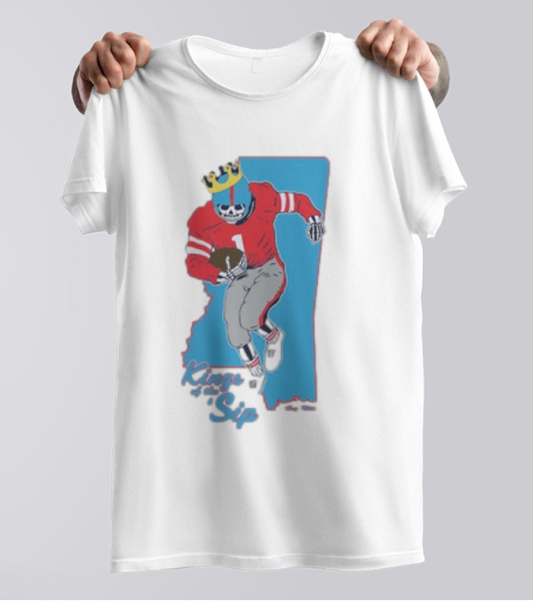 Ole Miss Rebels Kings Of The Sip Mississippi Football Skeleton T-Shirt
