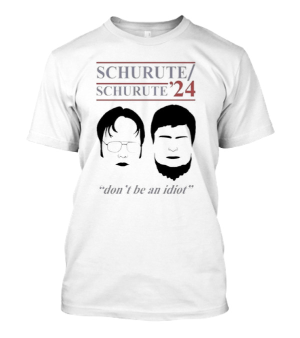 SCHRUTE/SCHRUTE '24 Don't Be An Idiot T-Shirt