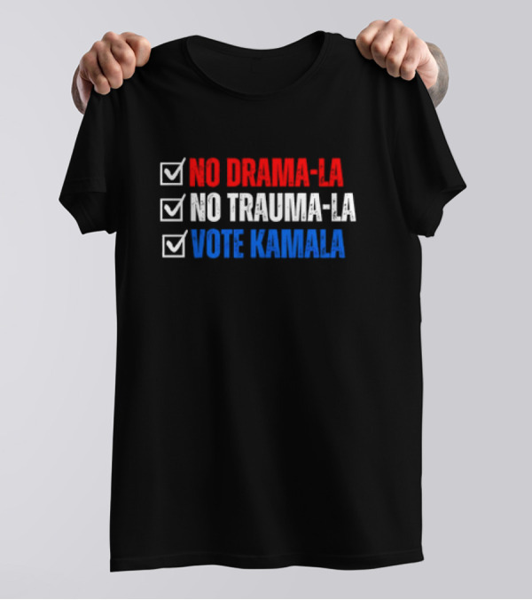 No Drama-la No Trauma-la Vote Kamala Checkmark T-Shirt