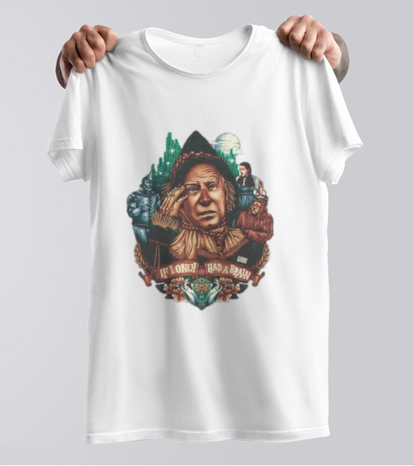 If I Only Had A Brain Biden Wizard Of Oz Scarecrow T-Shirt