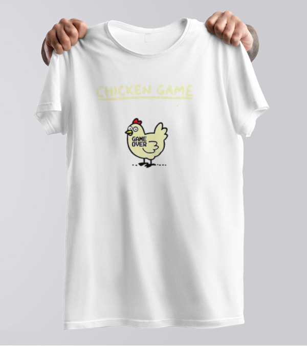 Chicken Game Game Over Don’t Look At The Chicken T-Shirt