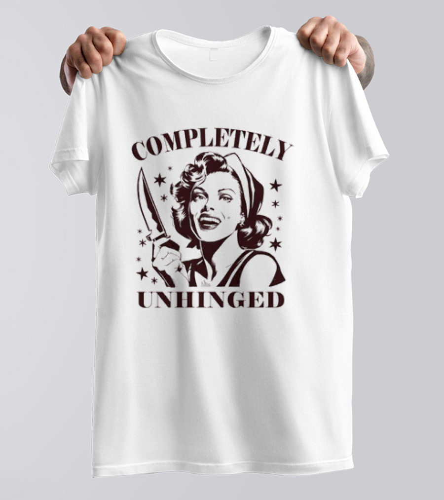 Completely Unhinged Retro Housewife Sarcastic With Knife T-Shirt