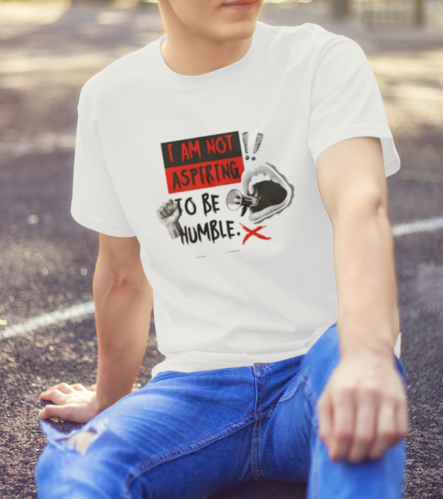 Kamala Harris I Am Not Aspiring To Be Humble Feminist Empowerment T-Shirt