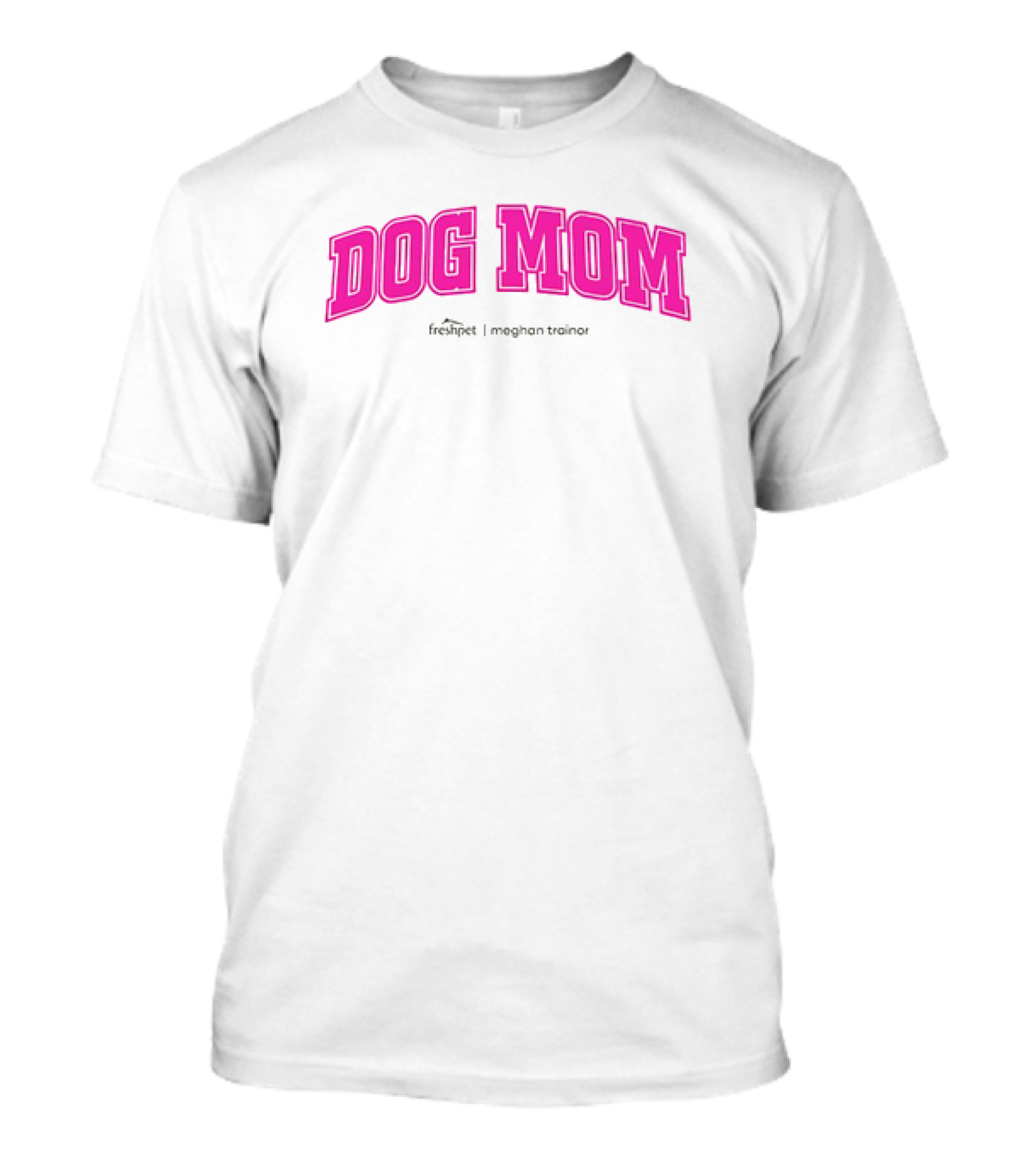 Dog Mom Freshpet Meghan Trainor T-Shirt