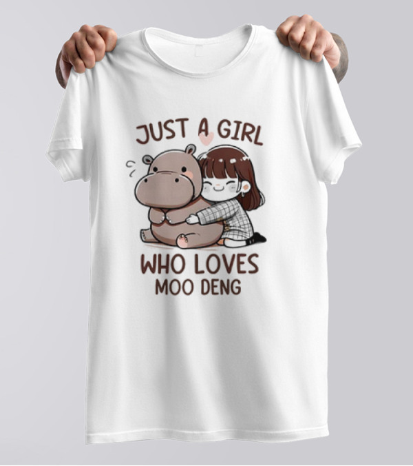 Just A Girl Who Loves Moo Deng Cute Cartoon Hugging Animal T-Shirt