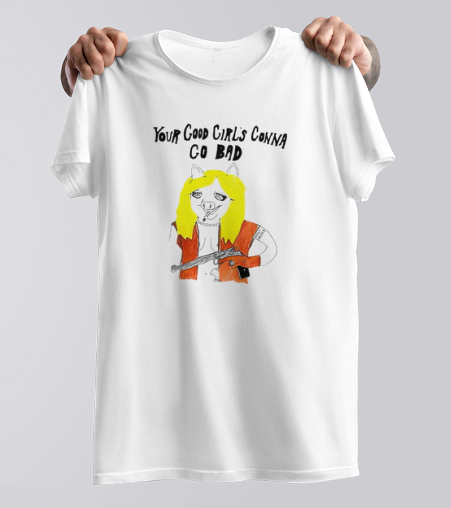 Pig With Blonde Hair Smoking And Holding Gun Your Good Girl's Gonna Go Bad T-Shirt