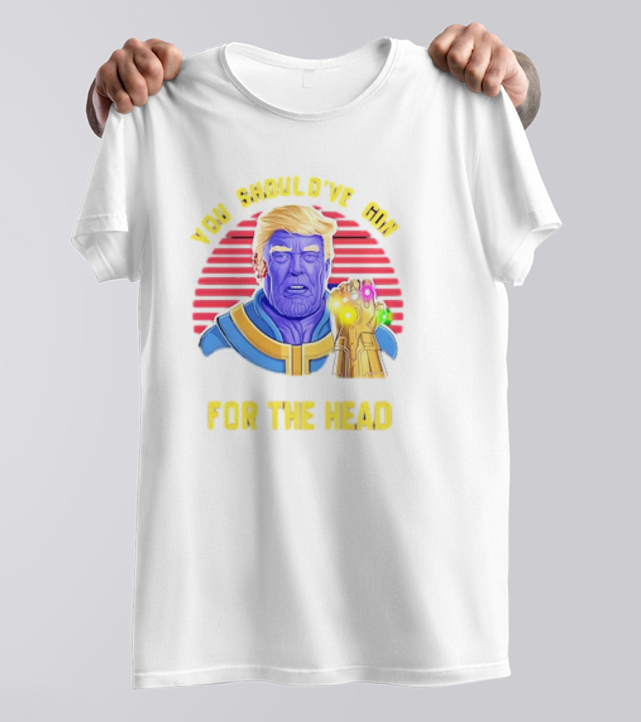You Should've Gone For The Head Trump Thanos Retro T-Shirt