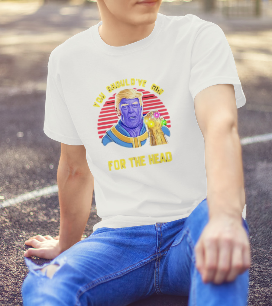You Should've Gone For The Head Trump Thanos Retro T-Shirt