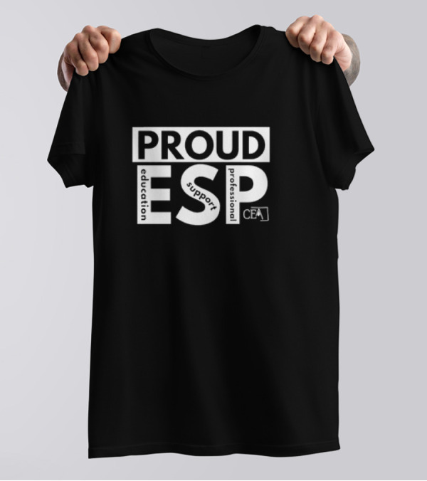 CEA Proud Education Support Professional ESP T-Shirt