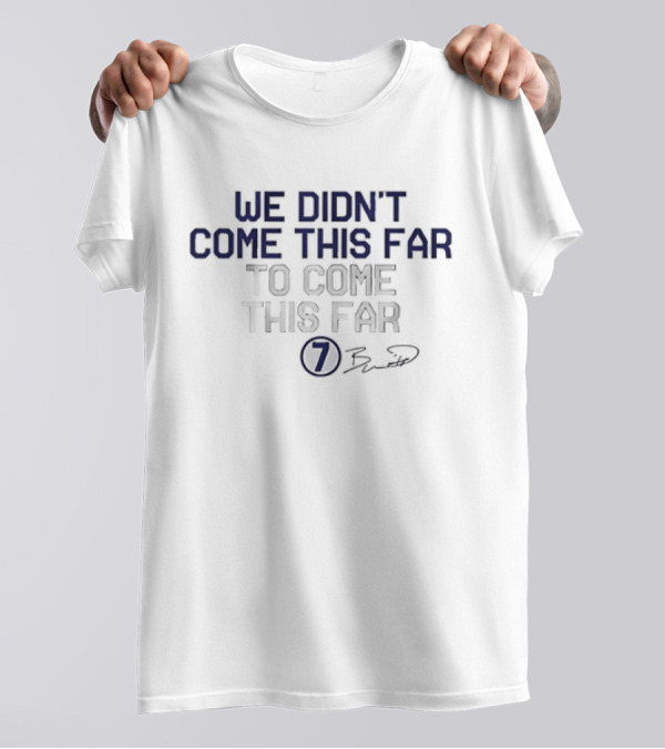 Kansas City Royals Bobby Witt Jr We Didn’t Come This Far To Come This Far Signature Number 7 T-Shirt