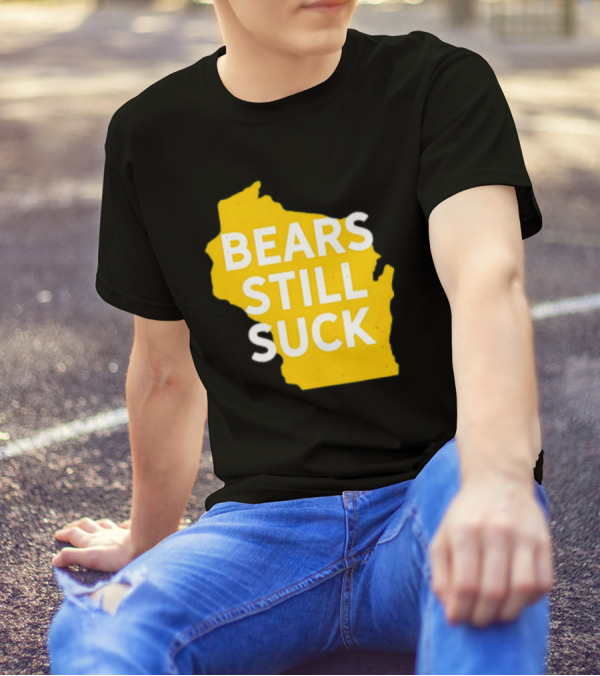 Karla D Bears Still Suck Wisconsin Outline T-Shirt
