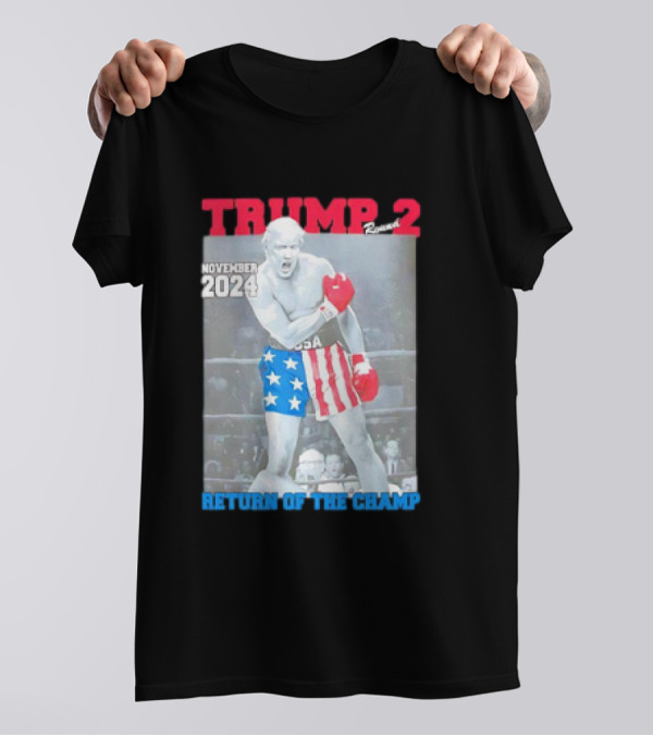 TRUMP 2 November 2024 Return Of The Champ USA Boxing T-Shirt