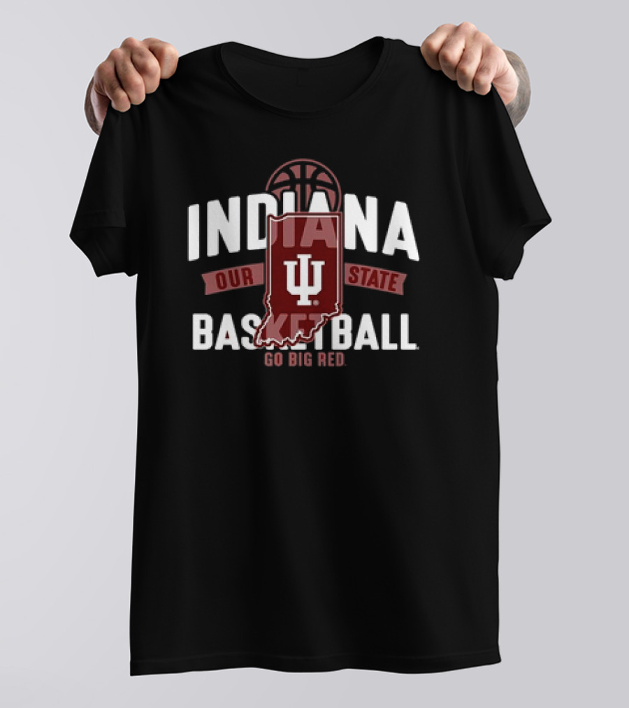 Indiana Hoosiers Our State Basketball Go Big Red T-Shirt