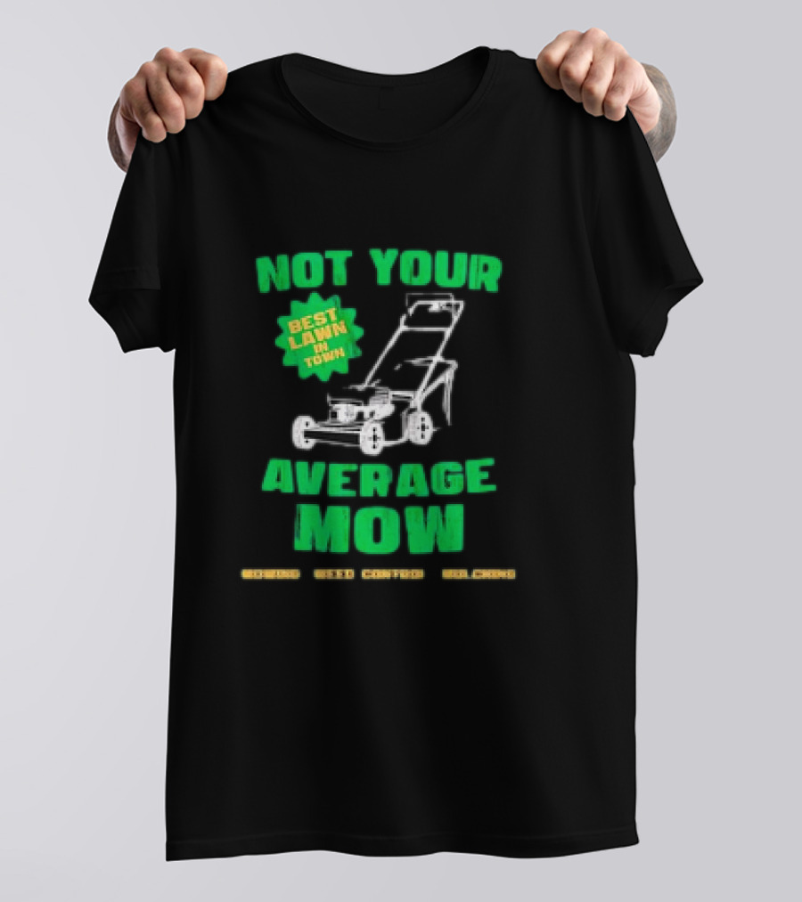 Not Your Average Mow Best Lawn In Town Halloween Lawn Care Landscaping Lawn Mower T-Shirt