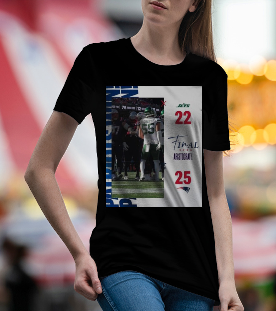 New England Patriots 25-22 New York Jets Final Score NFL Aristocrat Game Day Highlights T-Shirt