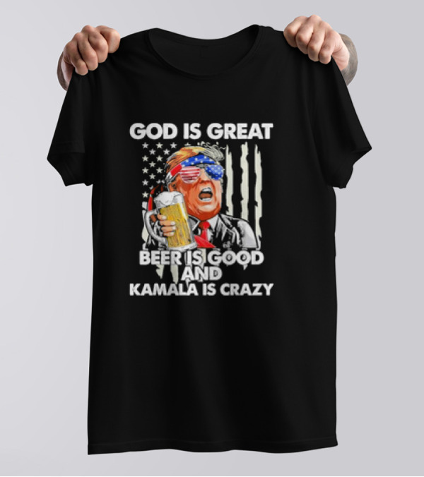 God Is Great Beer Is Good And Kamala Is Crazy Trump 2024 American Flag Glass T-Shirt