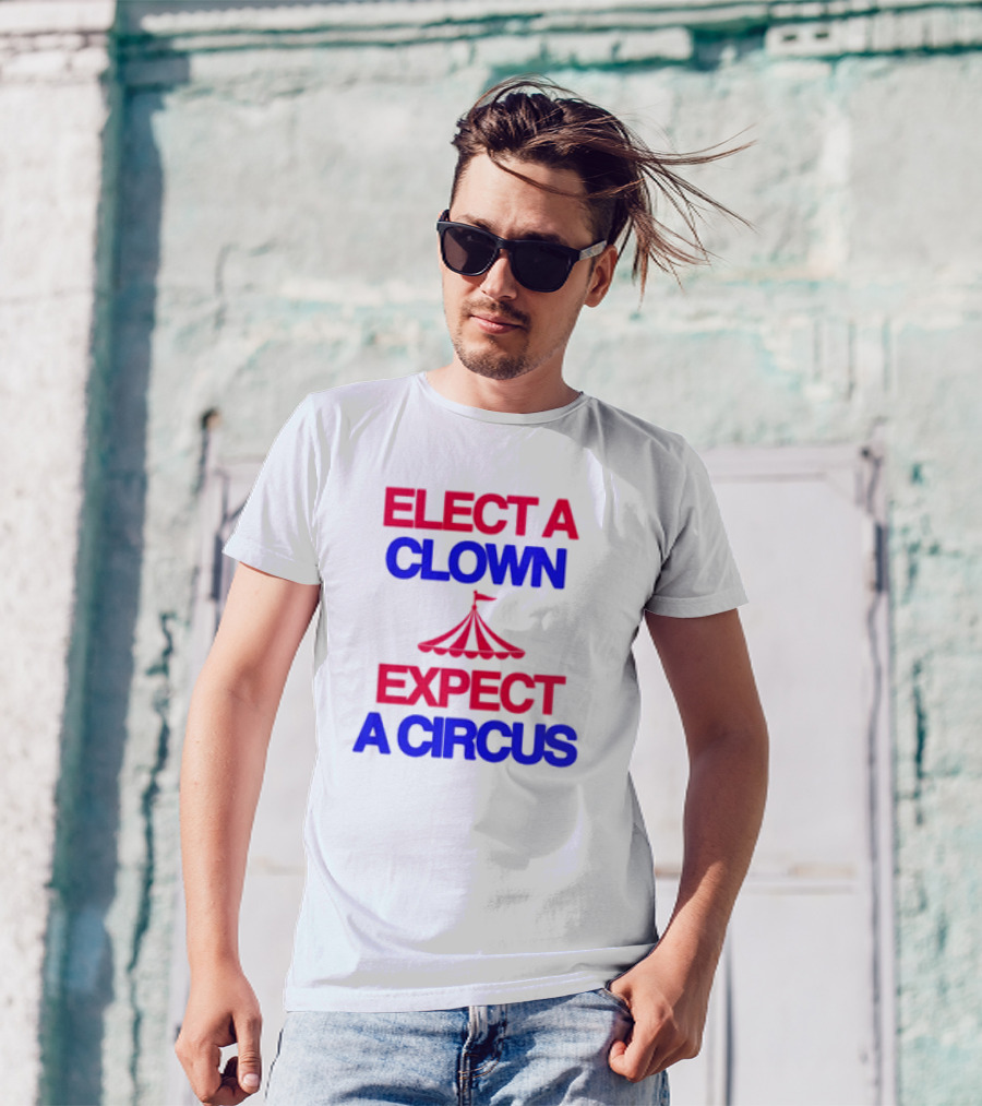Elect A Clown Expect A Circus Retro Tent T-Shirt