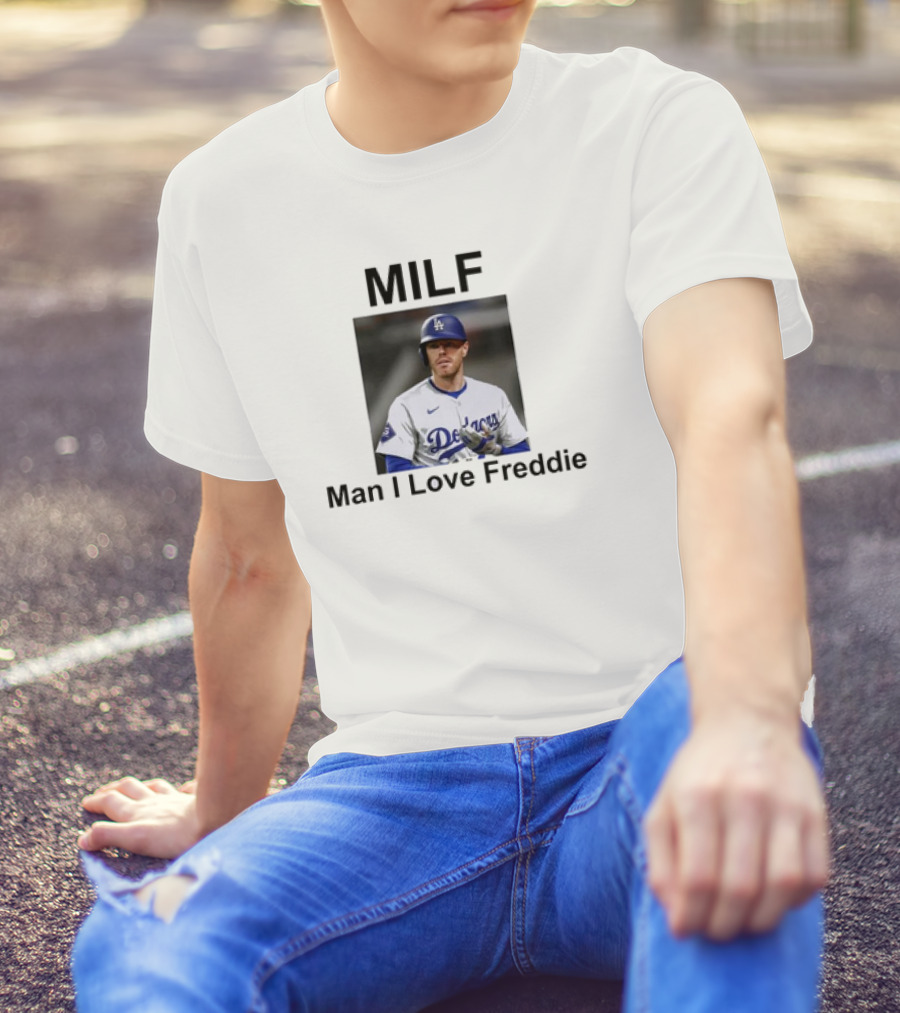 MILF Man I Love Freddie Dodgers Baseball Player T-Shirt