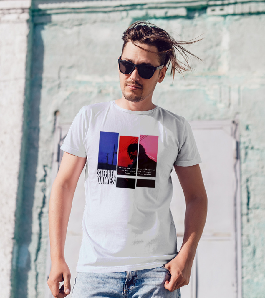 Stephen Dawes Always Out Someone's I'm Yours In His Room Up At Night Lover Not So Unsettled T-Shirt