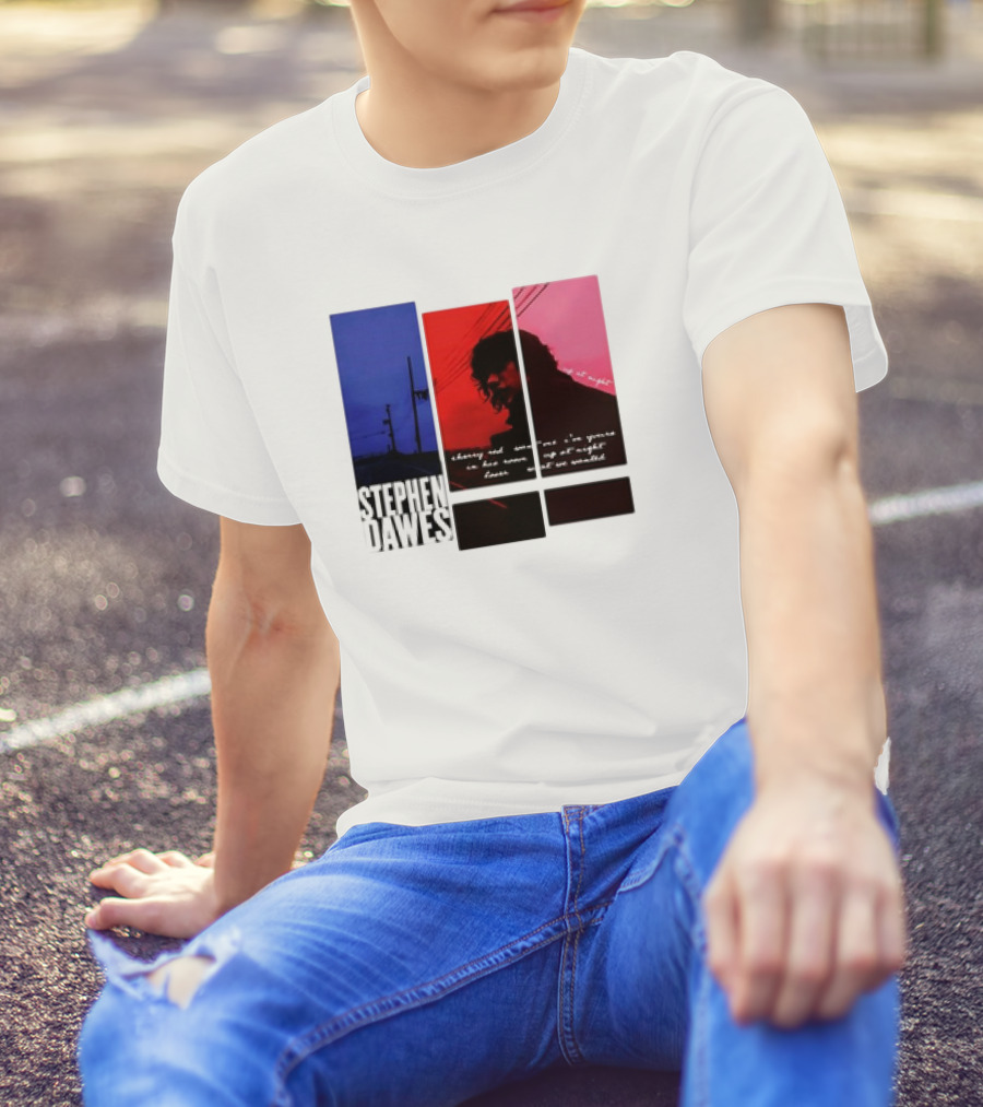 Stephen Dawes Always Out Someone's I'm Yours In His Room Up At Night Lover Not So Unsettled T-Shirt