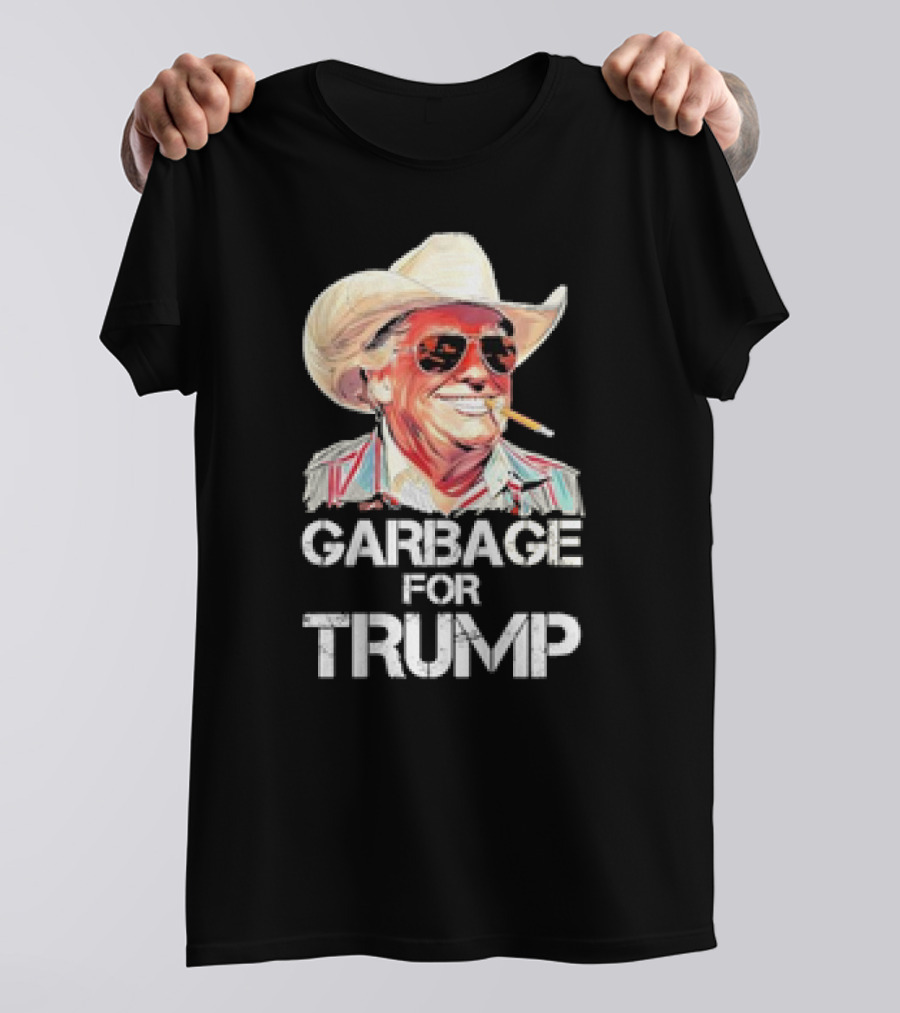 Garbage For Trump Smoking Cowboy Hat Sunglasses T-Shirt