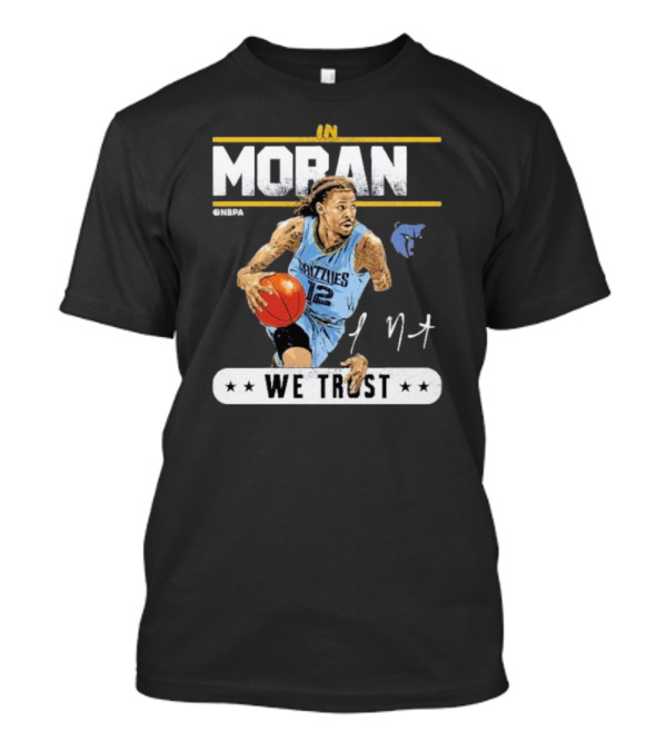 Ja Morant Memphis Grizzlies In Morant We Trust NBA Player T-Shirt