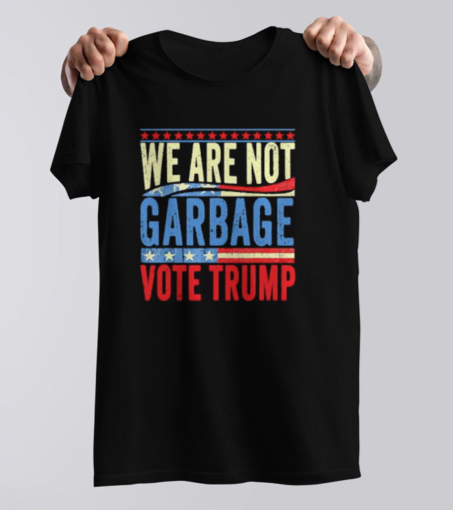 We Are Not Garbage Vote Trump 2024 Funny Quote Biden Retro Stars Stripes T-Shirt