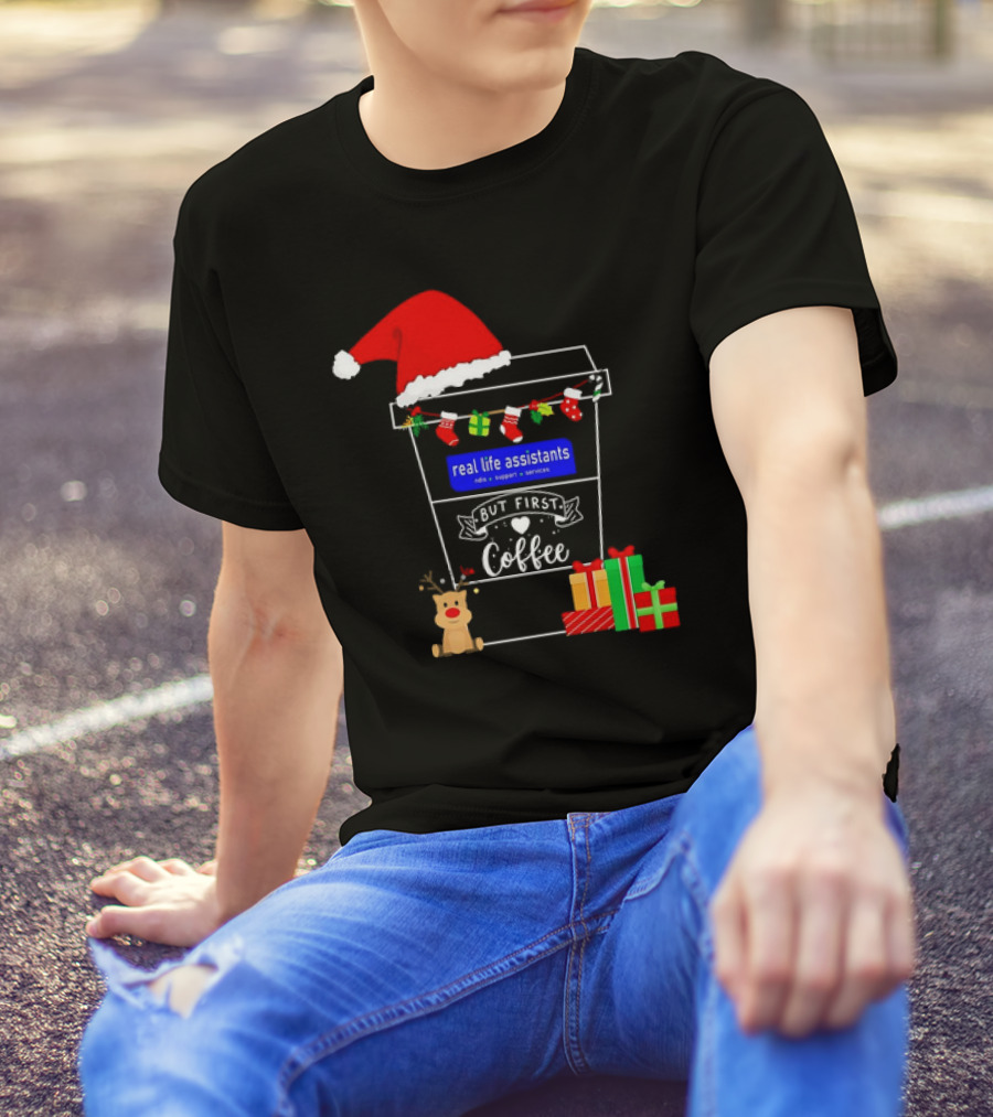 But First Coffee Christmas Real Life Assistants Services Santa Hat Gifts T-Shirt