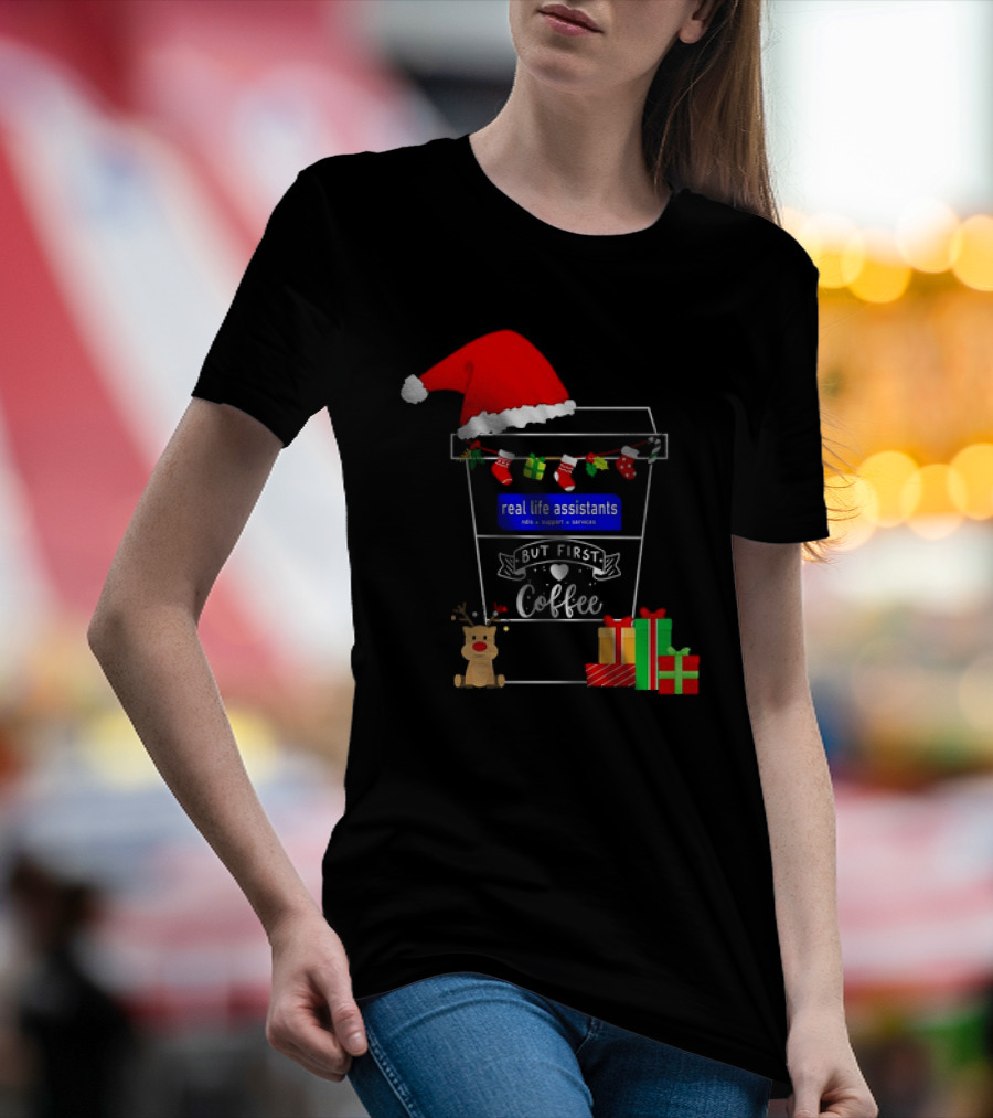 But First Coffee Christmas Real Life Assistants Services Santa Hat Gifts T-Shirt