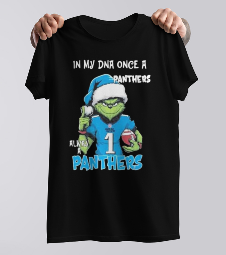Grinch In My DNA Once A Panthers Always A Panthers Christmas T-Shirt