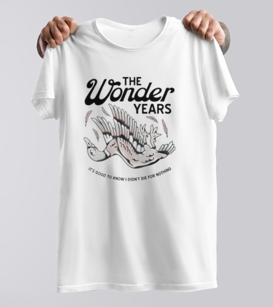 The Wonder Years Mallard It's Good To Know I Didn't Die For Nothing T-Shirt