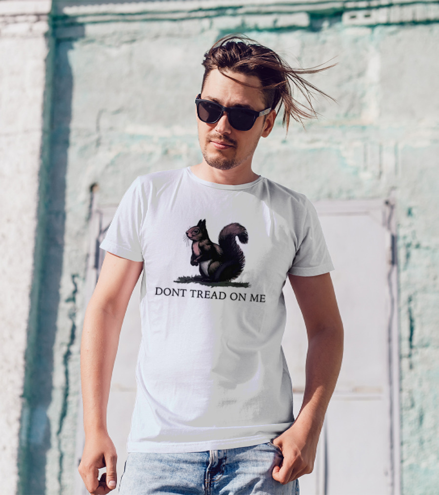 DONT TREAD ON SQUIRREL T-Shirt