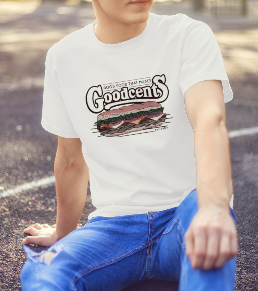 Good Food That Makes Goodcents Sandwich Est. 1989 T-Shirt
