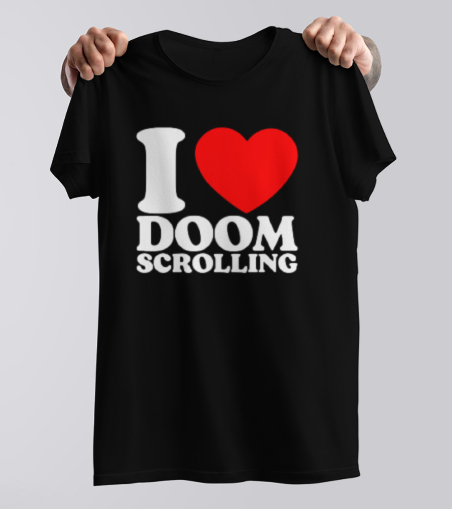 I Heart Doom Scrolling Bold White Text Red Heart T-Shirt