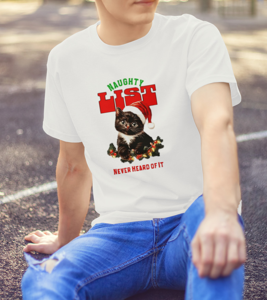 Naughty List Never Heard Of It Christmas Cat With Santa Hat And Lights T-Shirt