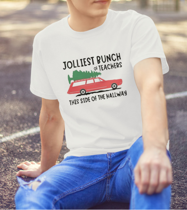 Jolliest Bunch Of Teachers This Side Of The Hallway Car With Christmas Tree T-Shirt
