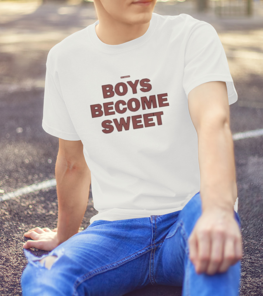 BOYS BECOME SWEET T-Shirt