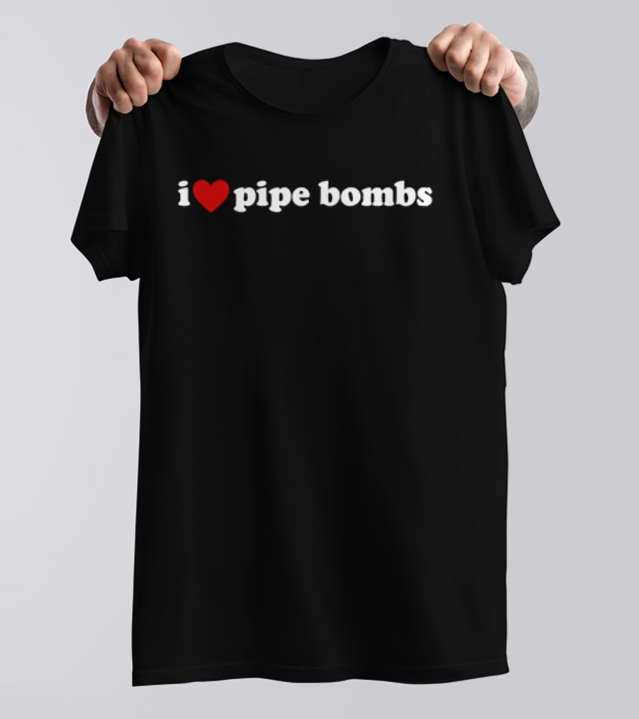 I Heart Pipe Bombs T-Shirt