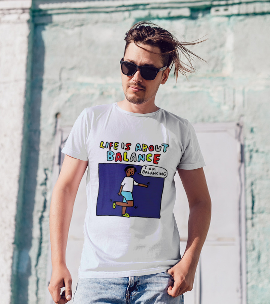 Life Is About Balance I Am Balancing Person T-Shirt