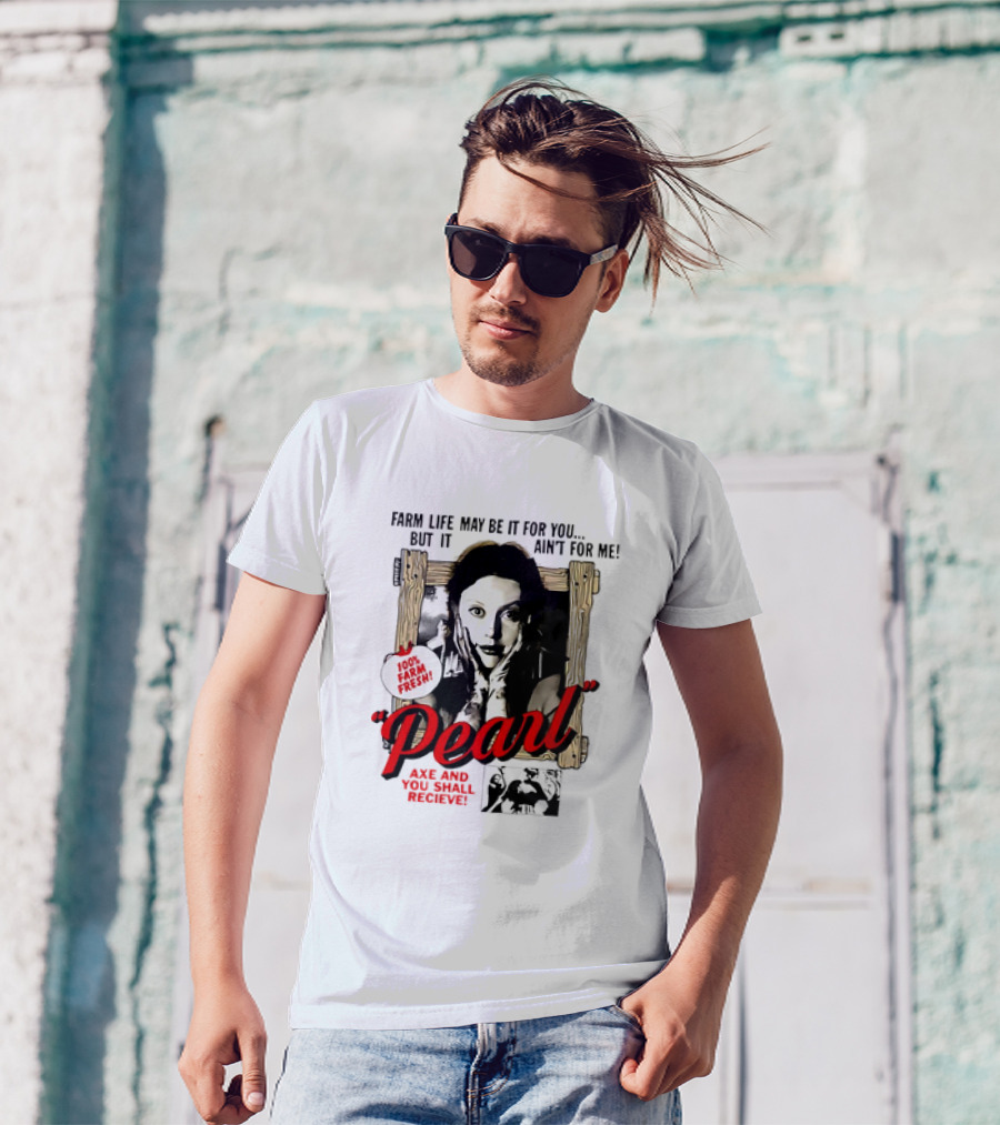 Pearl Farm Life Axe And You Shall Receive 100% Fresh T-Shirt