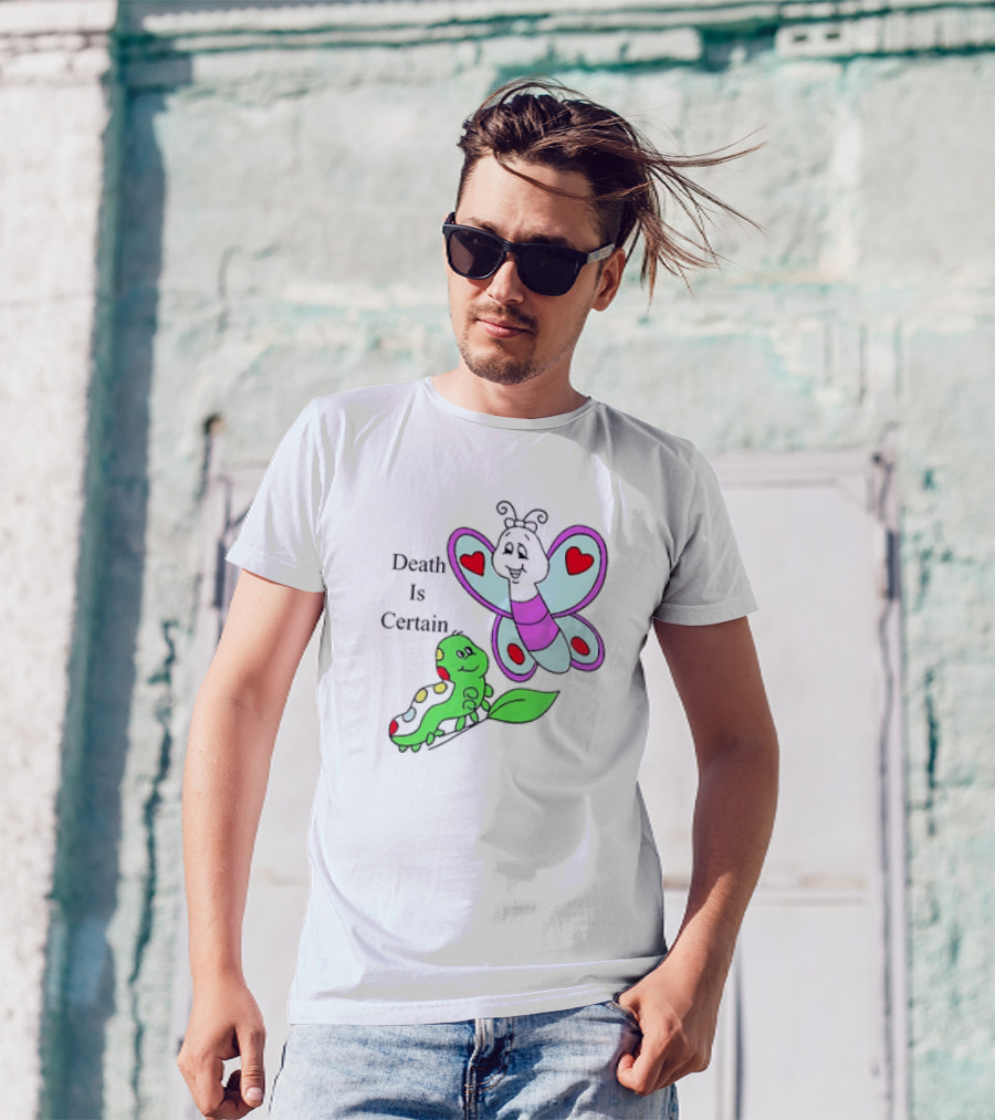 Omighty Death Is Certain Butterfly With Caterpillar Transformation T-Shirt