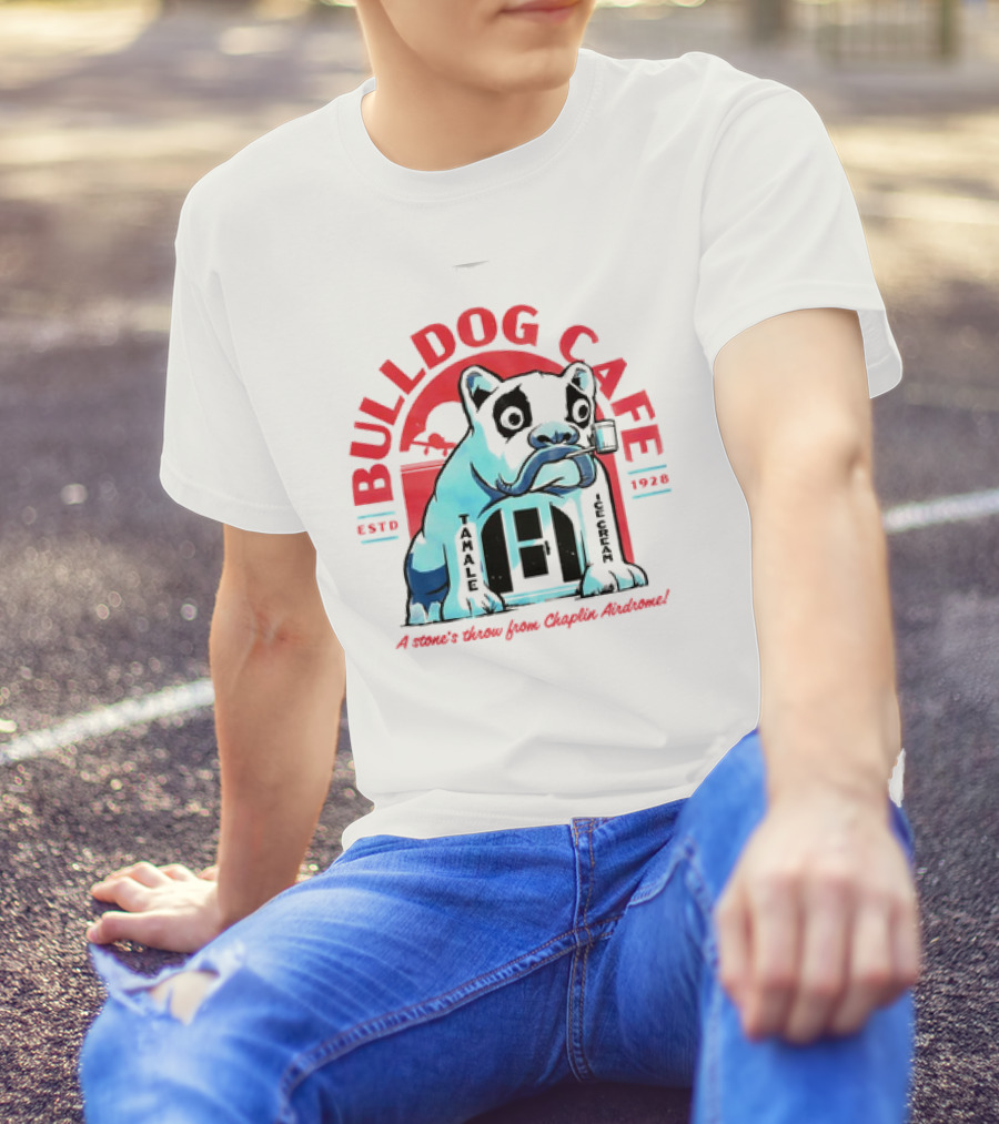 BULLDOG CAFE ESTD 1928 TAMALE ICE CREAM A Stone's Throw From Chaplin Airdrome T-Shirt