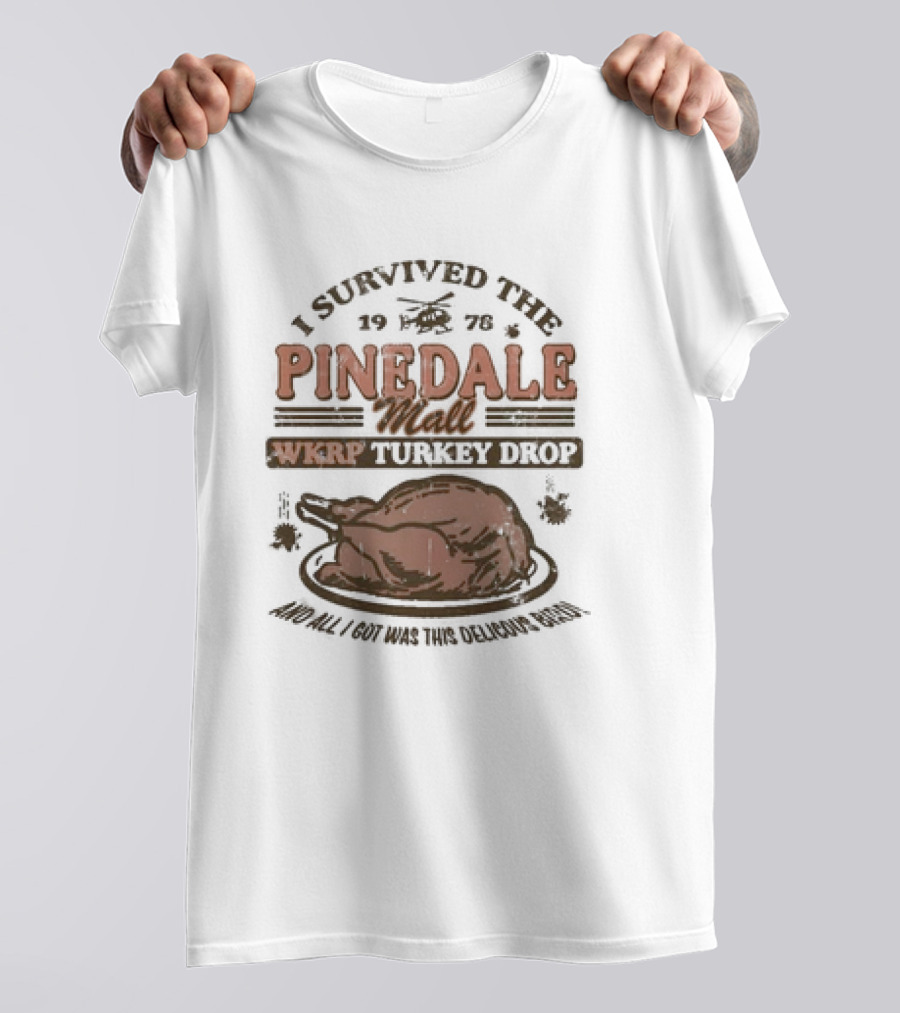 I Survived The WKRP Turkey Drop Pinedale Mall 1976 And All I Got Was This Delicious Bird T-Shirt