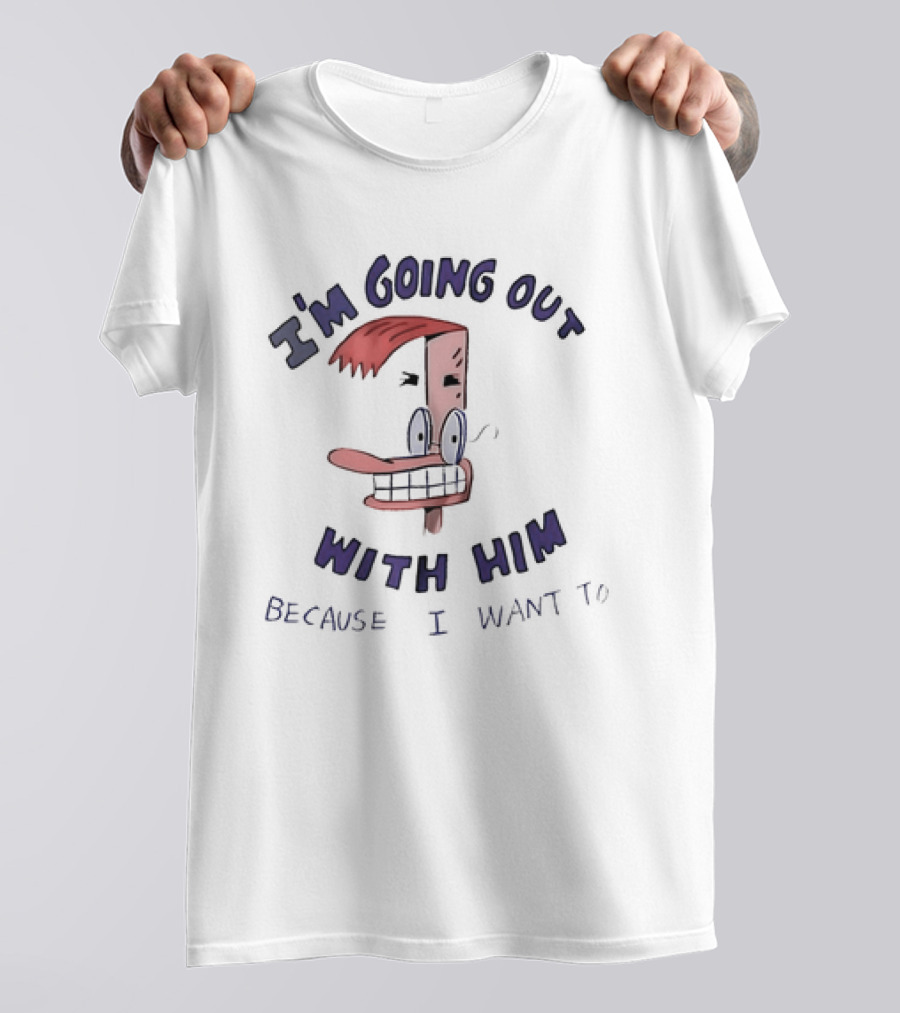 I'm Going Out With Him Because I Want To Duckman Cartoon Character T-Shirt