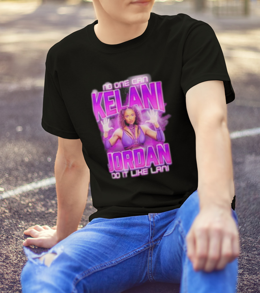 No One Can Kelani Jordan Do It Like Lani T-Shirt