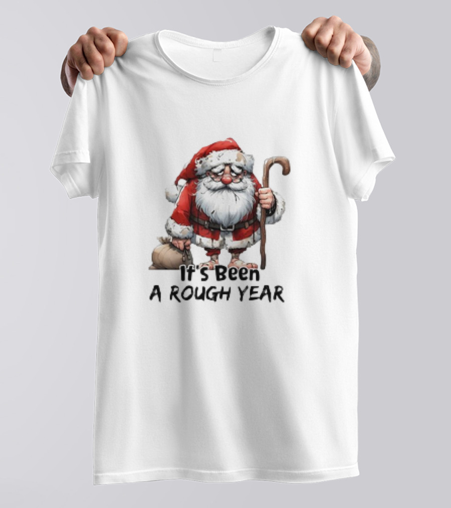Santa Claus It's Been A Rough Year Tired Santa T-Shirt