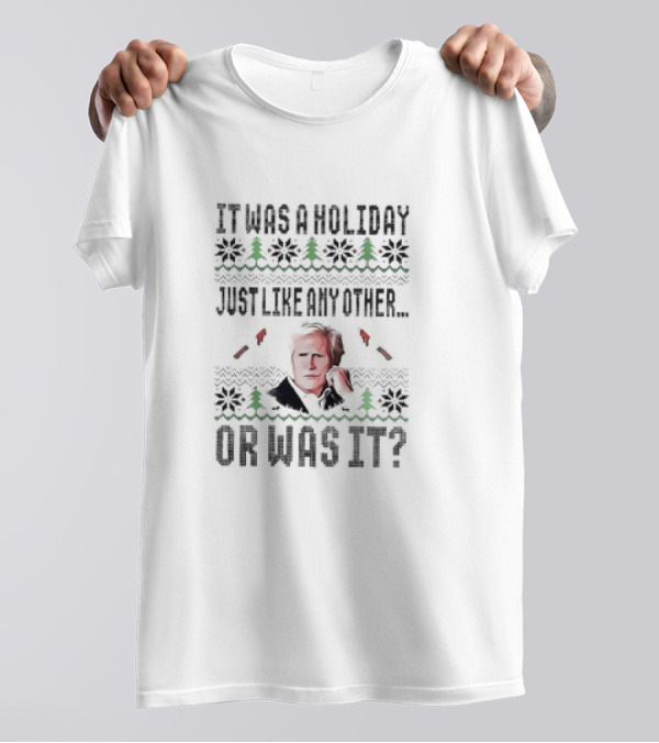 It Was A Holiday Just Like Any Other Or Was It Keith Morrison Christmas T-Shirt
