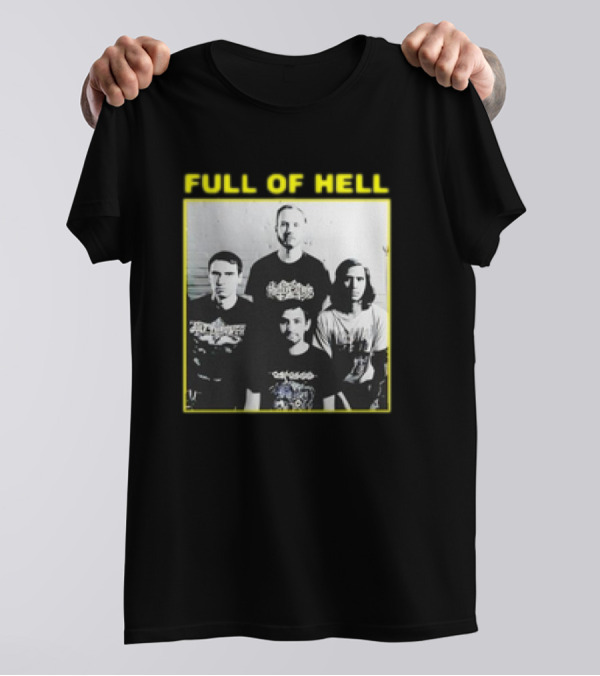 FULL OF HELL Band Photo You Suck You Know It You Can’t Face Up It’s Over Retro T-Shirt