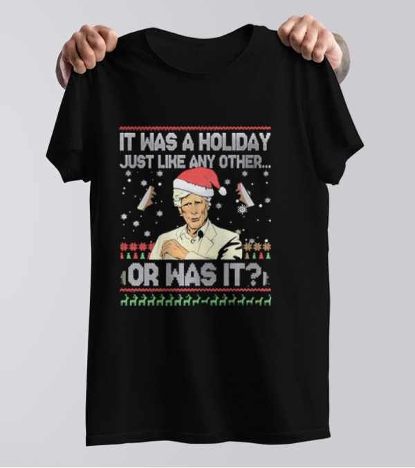 Keith Morrison It Was A Holiday Just Like Any Other Santa Hat Or Was It Christmas T-Shirt