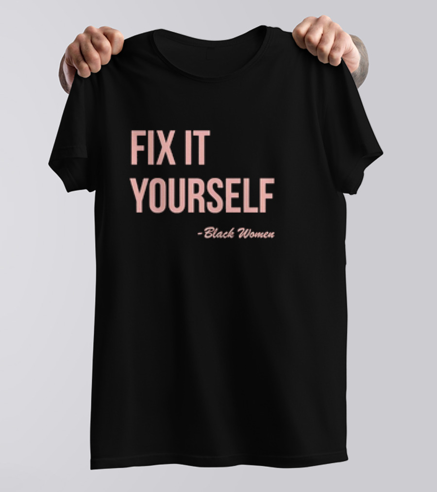 FIX IT YOURSELF Black Women T-Shirt
